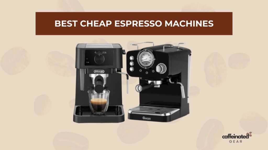 Best budget espresso machines featuring two affordable, quality options from Caffeinated Gear with modern and traditional designs.