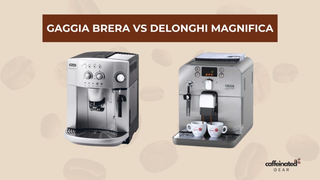 Brera vs Magnifica showdown featuring Gaggia Brera and DeLonghi Magnifica espresso machines side by side.