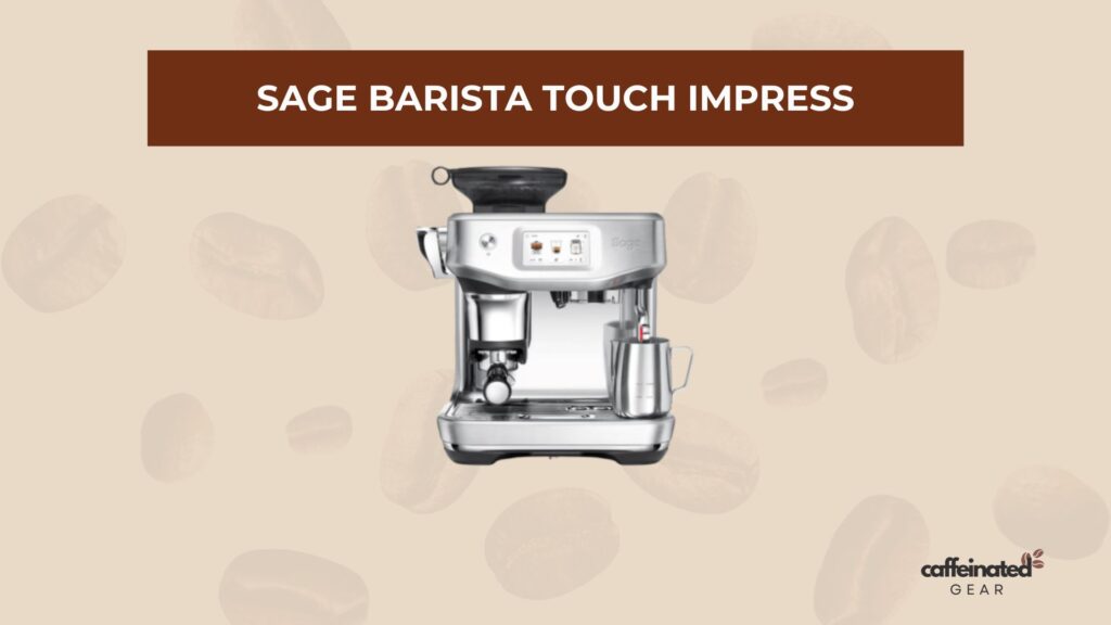 Touch Impress worth it showcases Sage Barista Touch Impress espresso machine with sleek design and touchscreen interface.